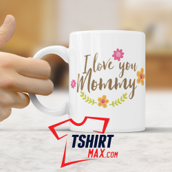 I Love You Mommy  Mug